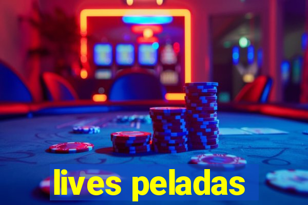 lives peladas